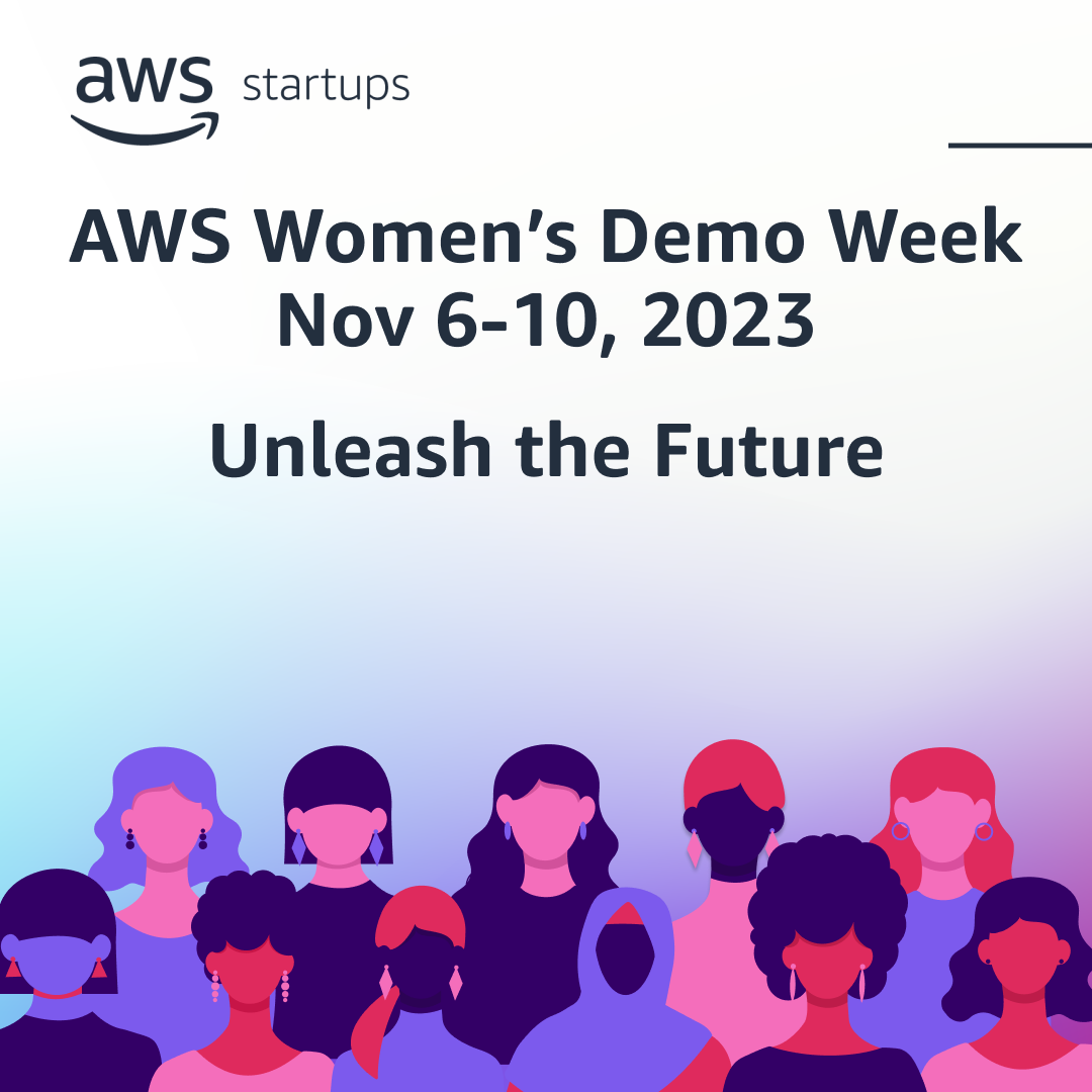 AWS Startups Launch Women's Demo Week, a New Global Event Elevating Women Startup Founders