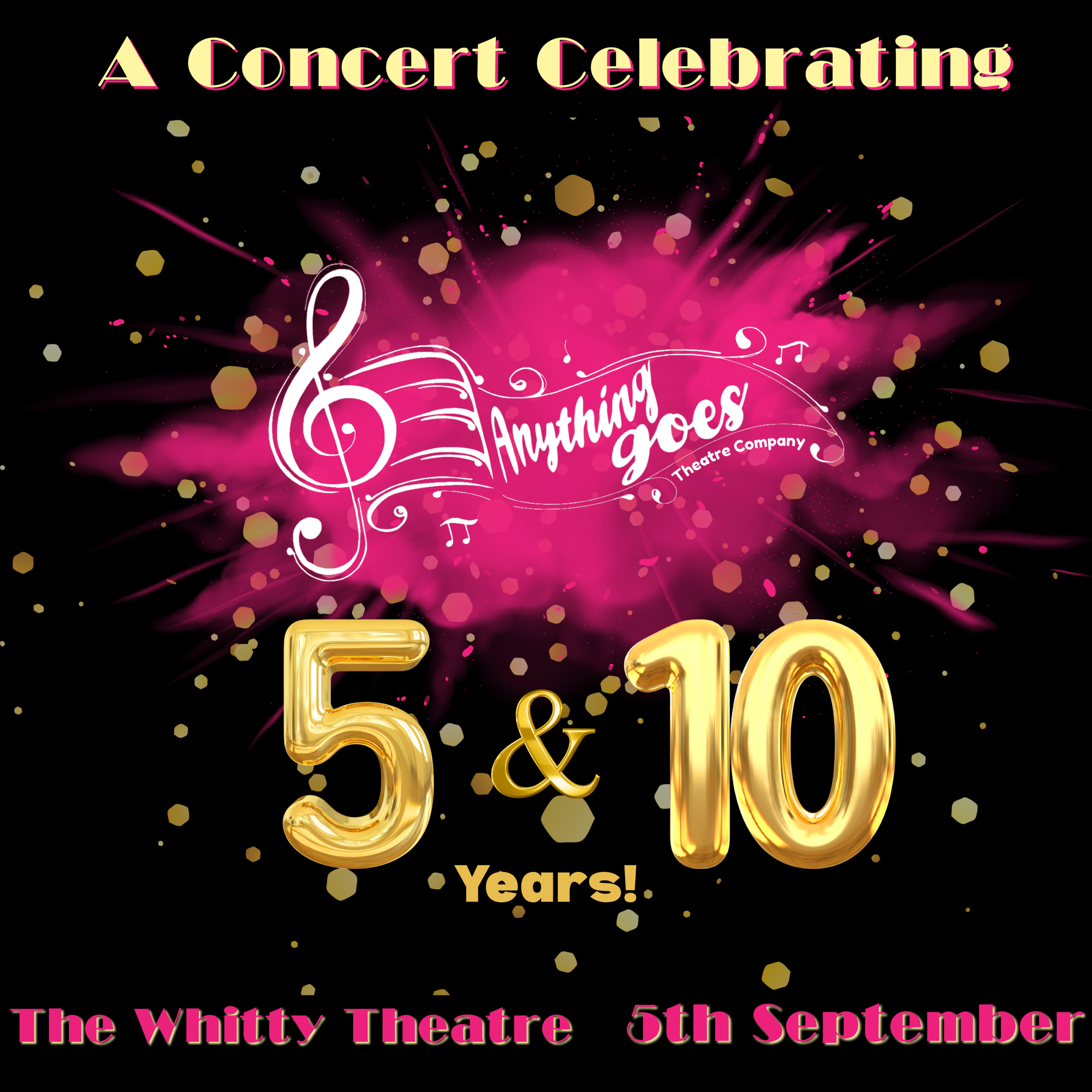 A Concert Celebrating 5 & 10 Years / 5th September / Whitty Theatre / 7pm 