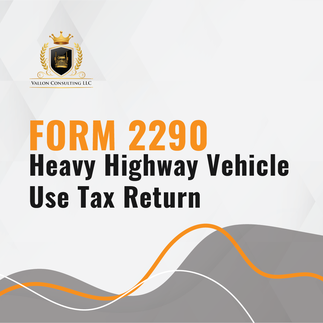 Form 2290 (Heavy Highway Vehicle Use Tax Return)