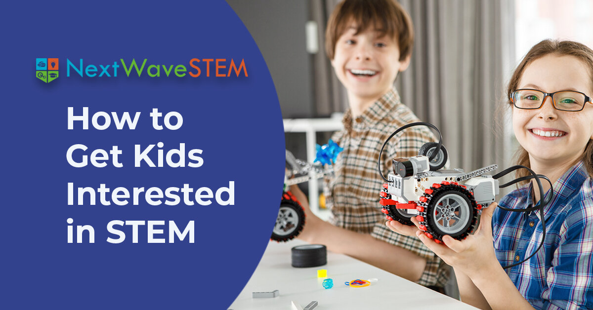 How to Get Kids Interested in STEM