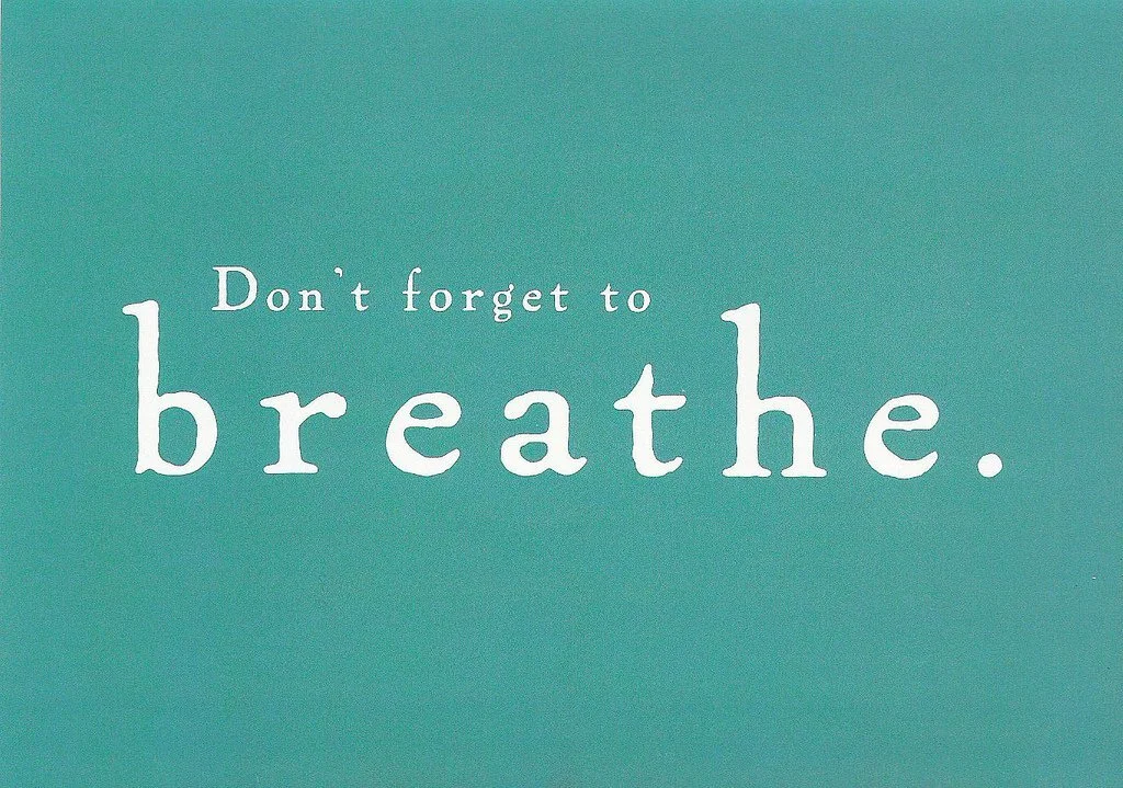 Remember to breathe