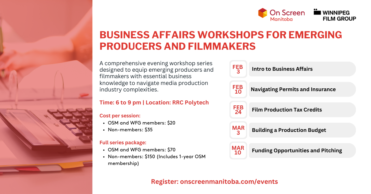 Business Affairs Workshops for Emerging Producers and Filmmakers in partnership with the Winnipeg Film Group