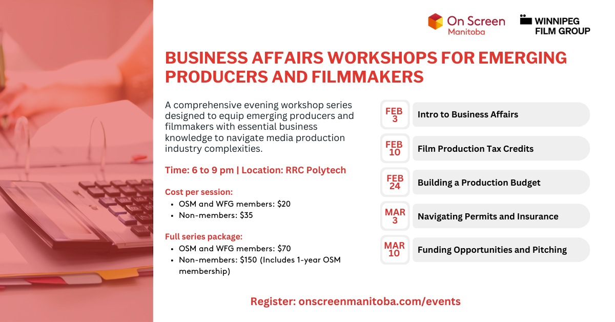 Business Affairs Workshops for Emerging Producers and Filmmakers in partnership with the Winnipeg Film Group