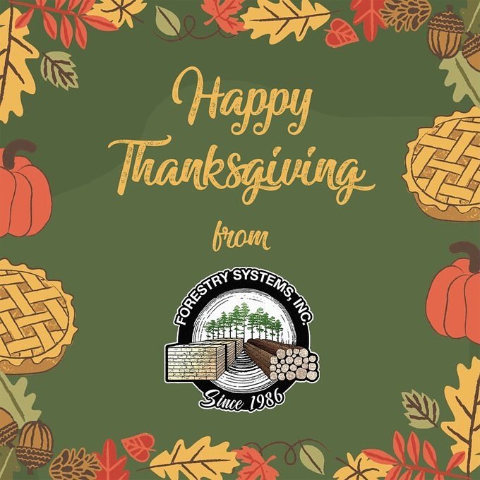 Forestry Systems wants to wish you and your families a happy and safe Thanksgiving this week - please see below for updates to our office hours during this holiday!