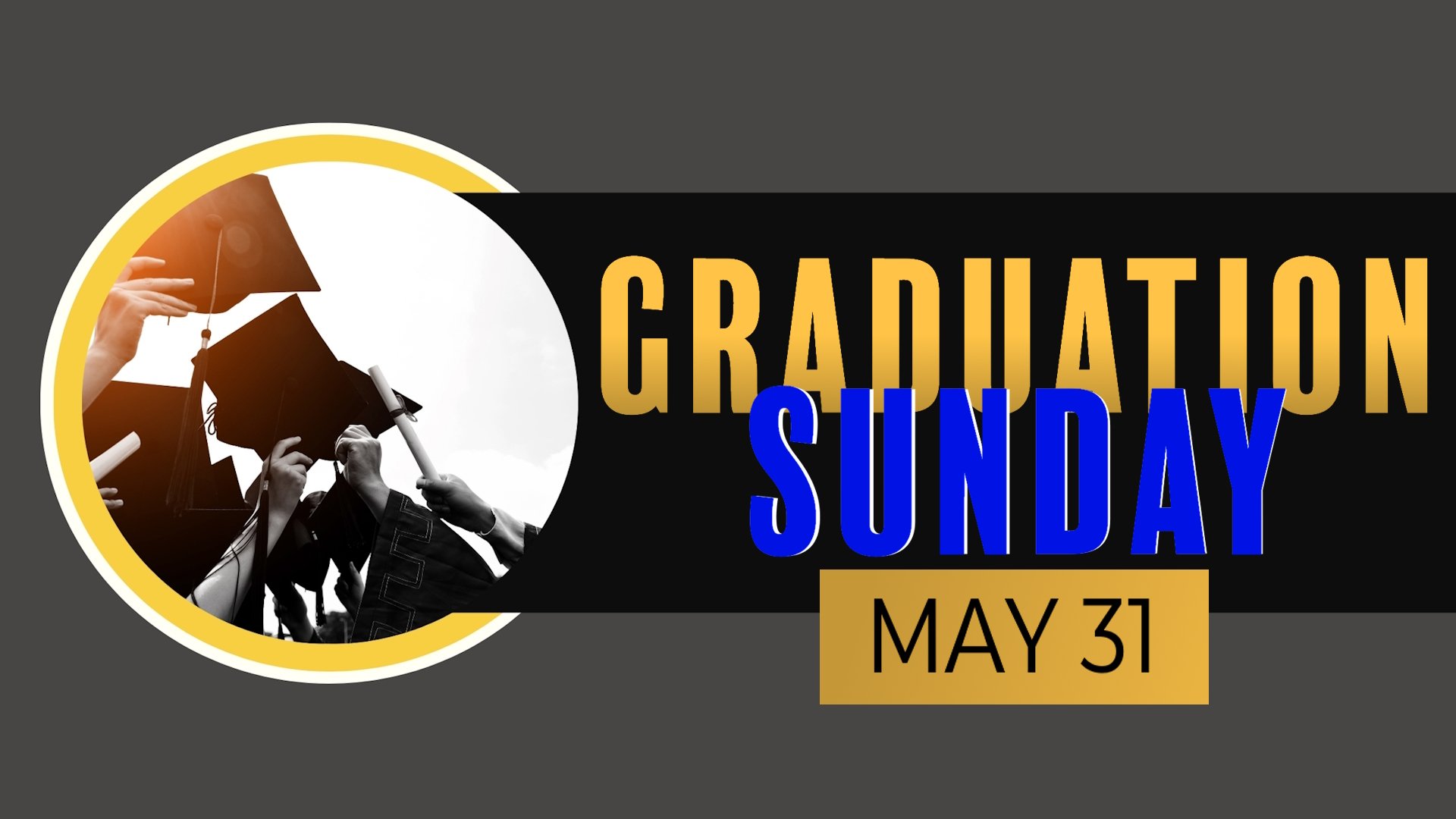 Graduation Sunday