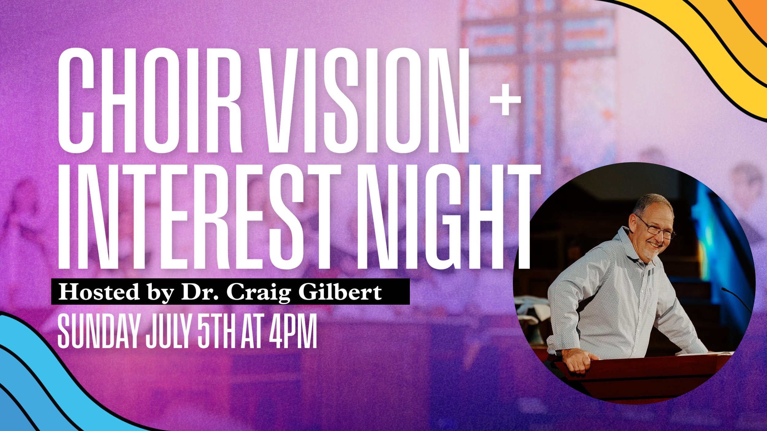 Choir Vision &amp; Interest Night