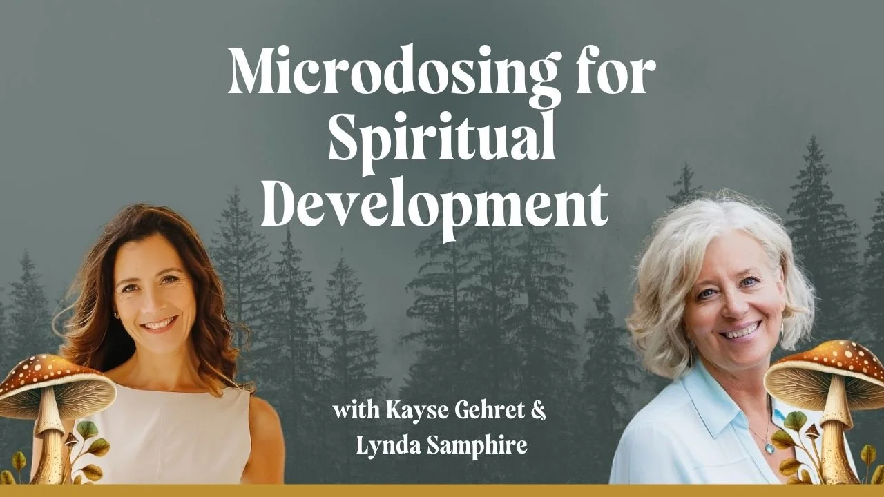 Microdosing for Spiritual Development with Lynda Samphire&nbsp;