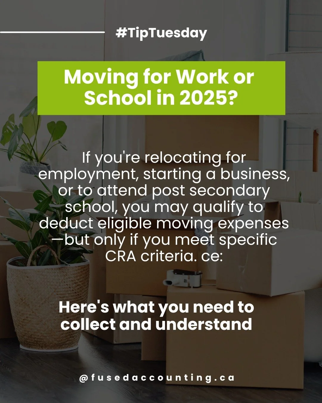 Moving for Work or School in 2025? Here&rsquo;s What to Save&mdash;and What&rsquo;s Eligible! 📦✈️

Planning a big move for a new job, launching your own business, or heading off to post-secondary studies next year? Good news: you might be able to de