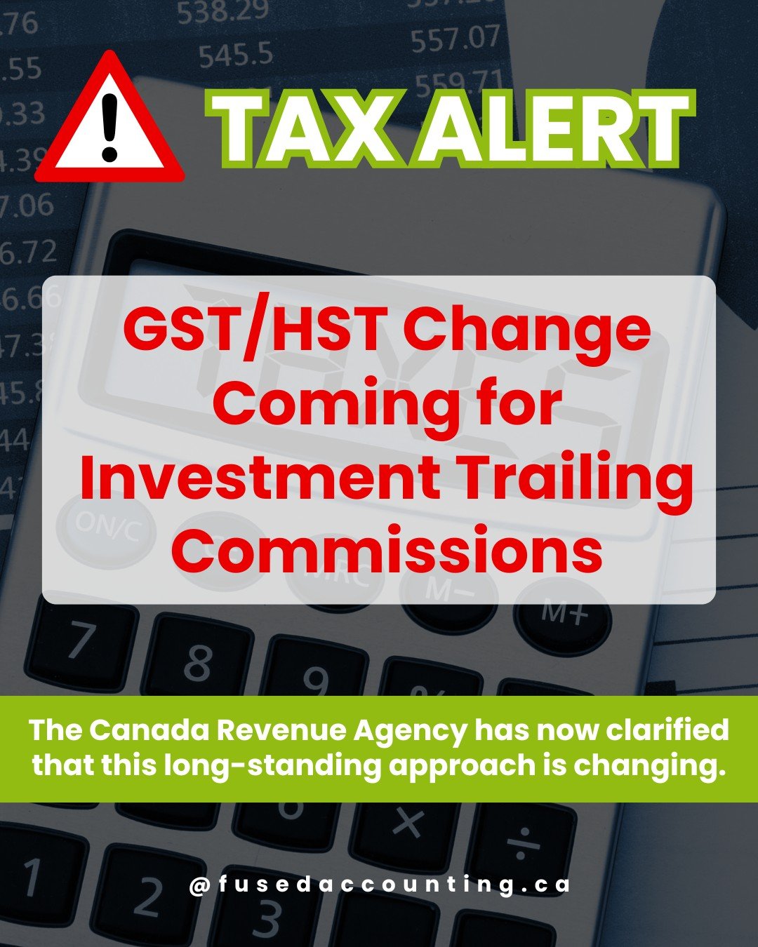Tax Alert: GST/HST Change Coming for Investment Trailing Commissions

For many years, trailing commissions in the investment industry were generally treated as GST/HST-exempt.

The Canada Revenue Agency has now clarified that this long-standing appro
