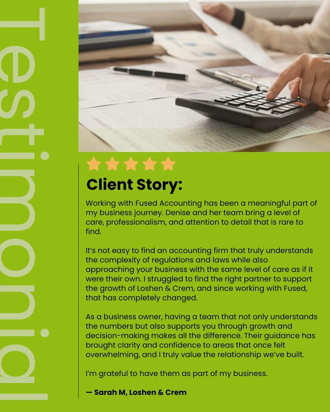 Client Testimonial Spotlight

We deliver professional, reliable, and supportive bookkeeping and advisory services to businesses.

Fused Accounting helps your business make sense of the numbers so you can have peace of mind.

#striveforexcellence #Suc