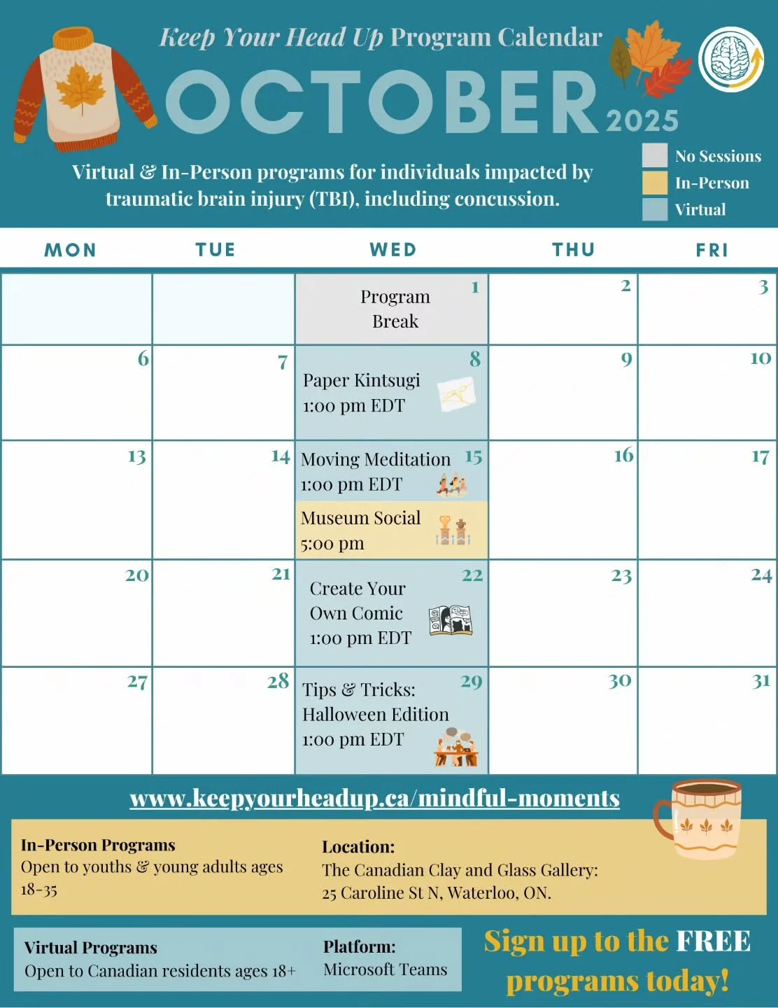 October programming is now open! ☕🍁🍂

To register, visit: www.keepyourheadup.ca/mindful-moments 

#KeepYourHeadUp #TraumaticBrainInjury #Concussions #WaterlooRegion #Canada #SupportPrograms #MentalHealth #ArtTherapy #Meditation #SocialCircle #Socia