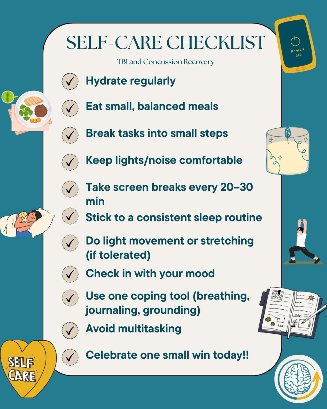 Your Daily Self-Care Check-In 💛
Recovering from a TBI or concussion takes patience, gentleness, and consistency.
Use this checklist to support your brain, your body, and your well-being, one small step at a time.
Remember: progress isn&rsquo;t linea