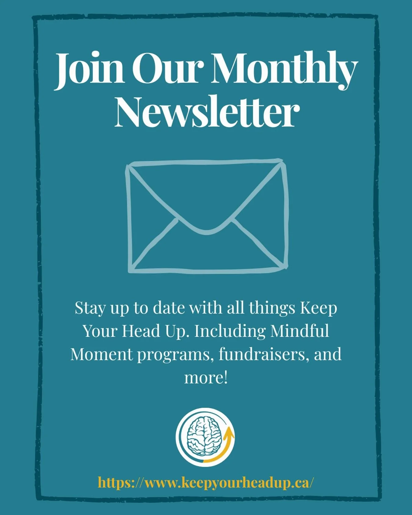 Stay connected 💙
Join our monthly newsletter to get updates on Mindful Moments programs, upcoming events, fundraisers, and more from the Keep Your Head Up community.

Sign up here: https://www.keepyourheadup.ca/

#KeepYourHeadUp #NewsletterSignup #B