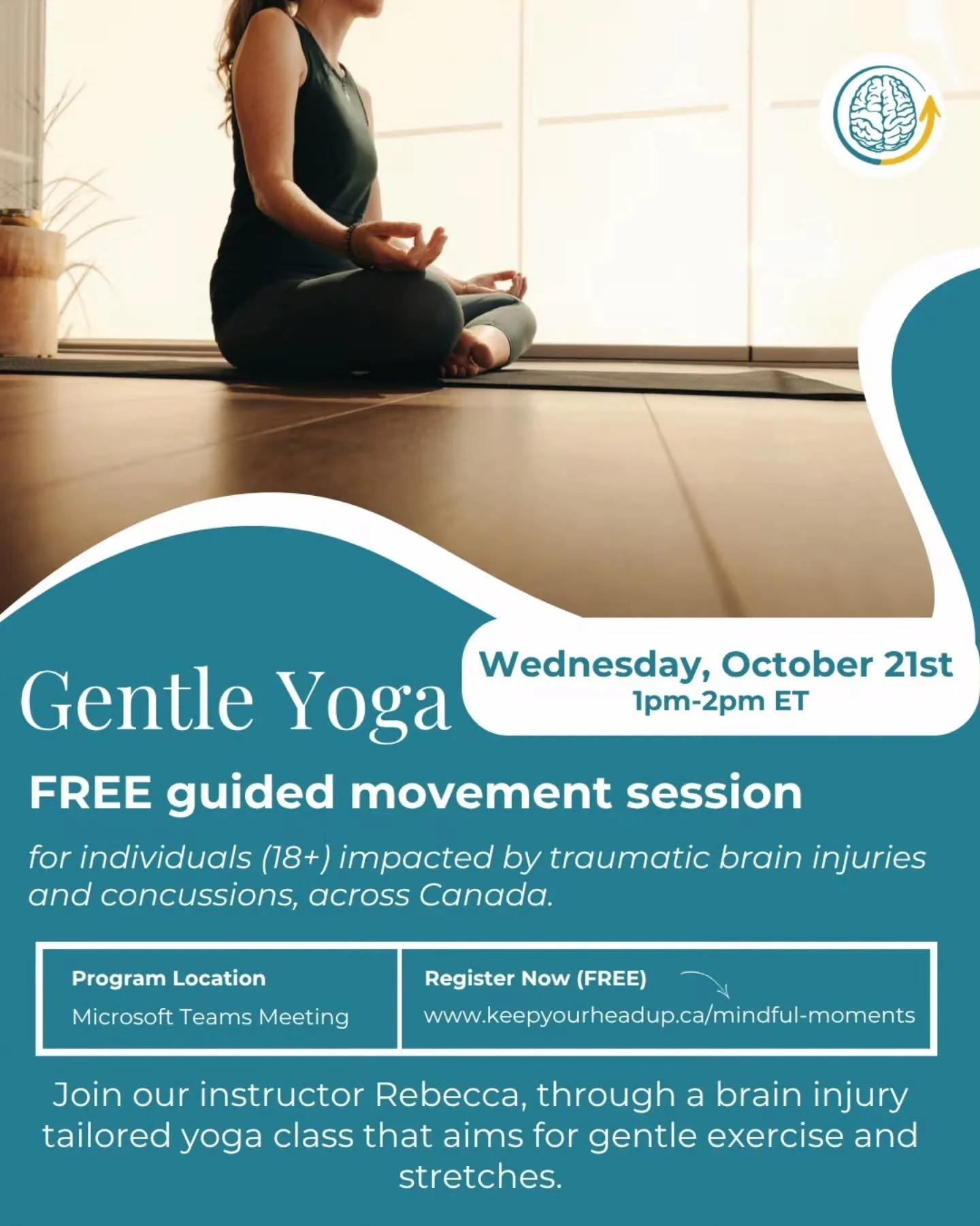 Join our FREE virtual and in-person workshops for individuals across Canada impacted by traumatic brain injuries and concussions in the next weeks!

🧘🏿 Gentle Yoga
📅 Wednesday, Oct 21st | 1&ndash;2 PM ET
💻 On Microsoft Teams
Led by KYHU Instructo