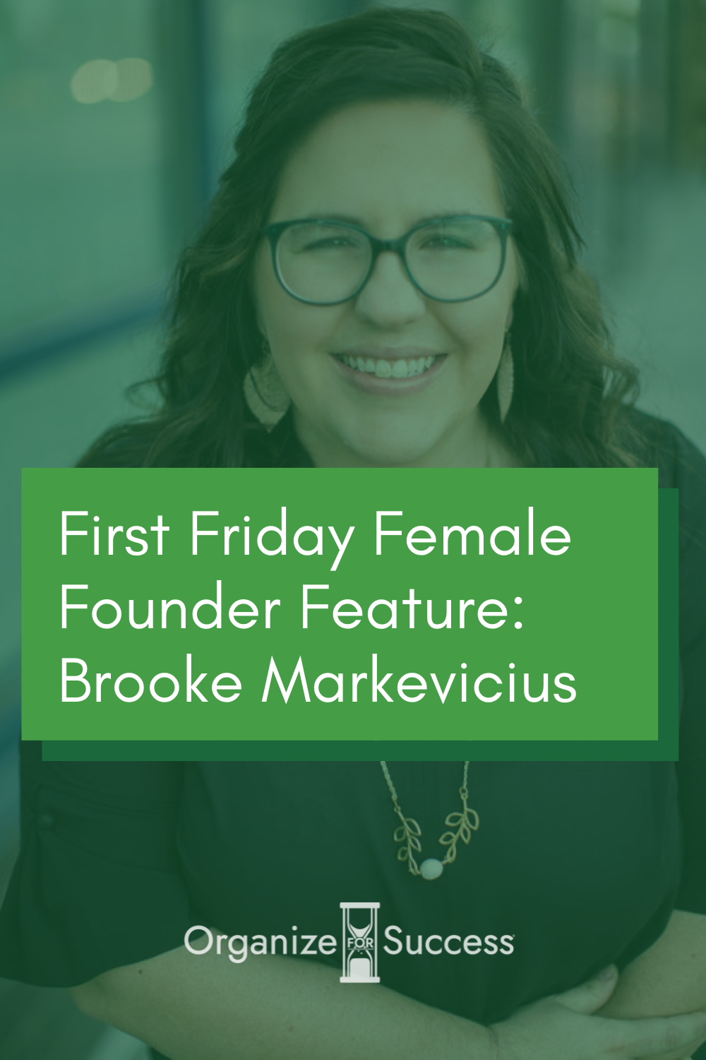 First Friday Female Founder Feature: Brooke Markevicius