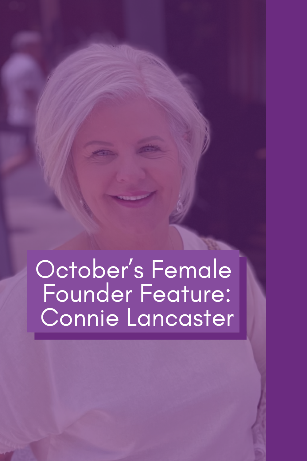 First Friday Female Founder Feature: Connie Lancaster