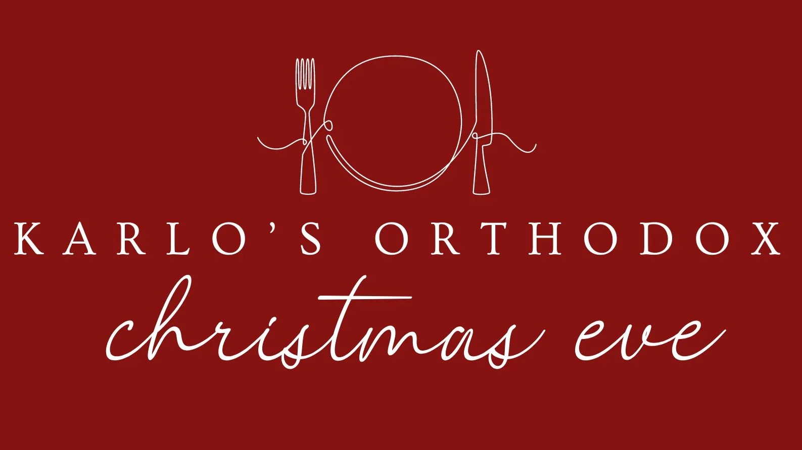 Karlo's Orthodox Christmas Eve