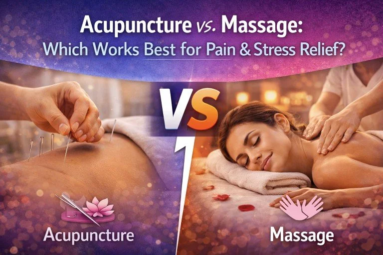 Acupuncture vs. Massage: Which Works Best for Pain &amp; Stress Relief?