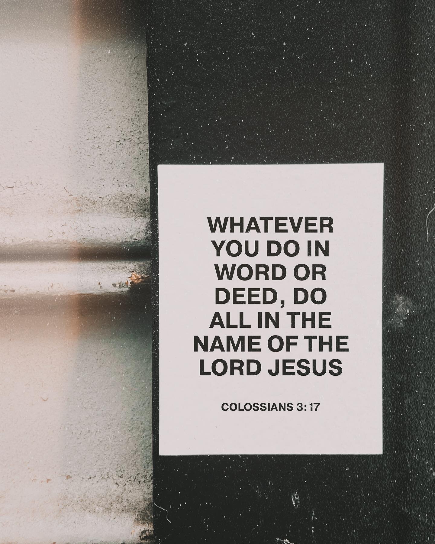 Whatever you say. Whatever you do. Remember, as a Believer, you are a representative of Jesus.