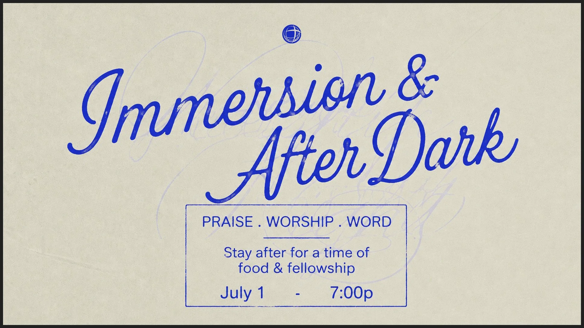 IMMERSION Service &amp; IMMERSION After Dark Fellowship