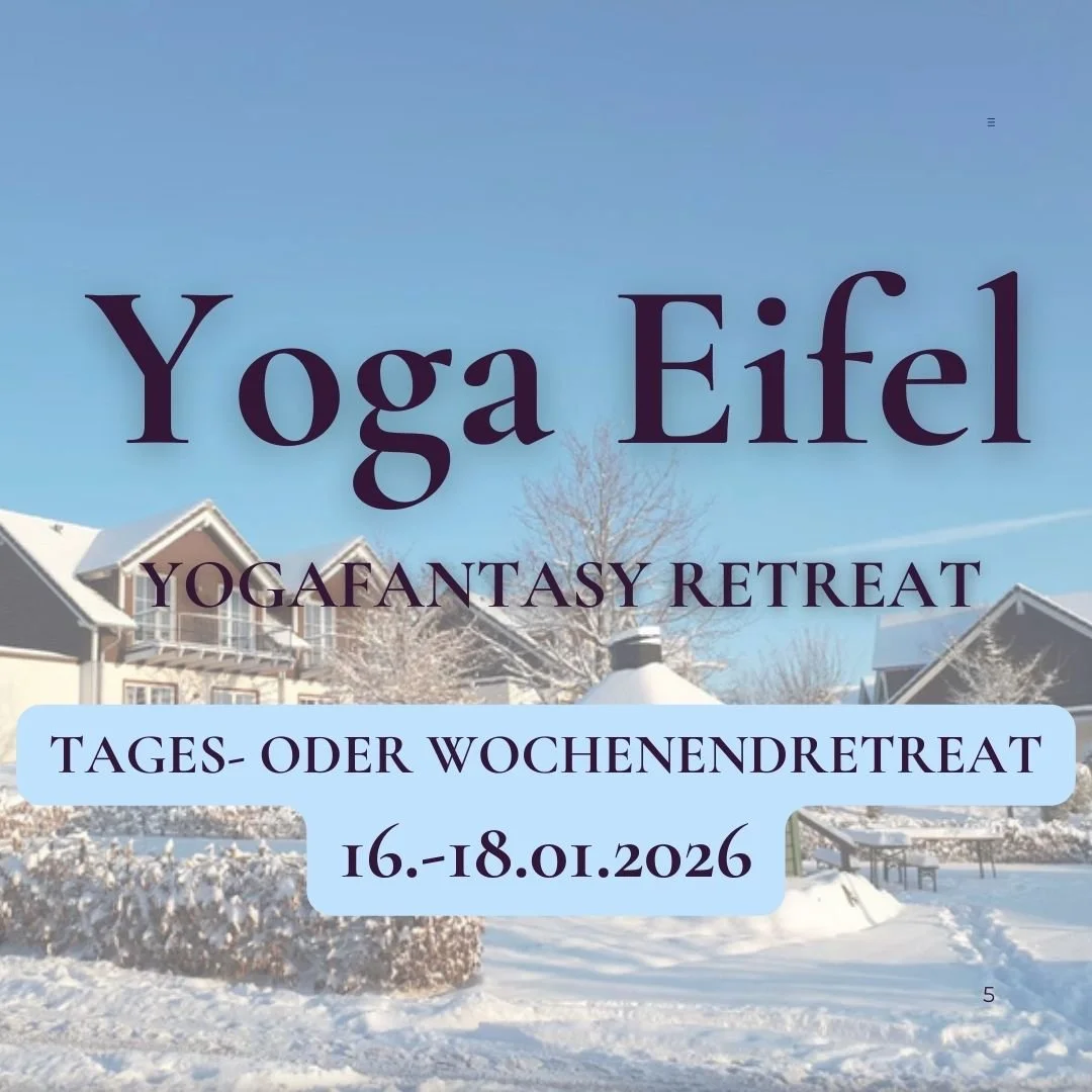 YOGA EIFEL - YogaFantasy Retreat - TAGES- ODER WOCHENENDRETREAT