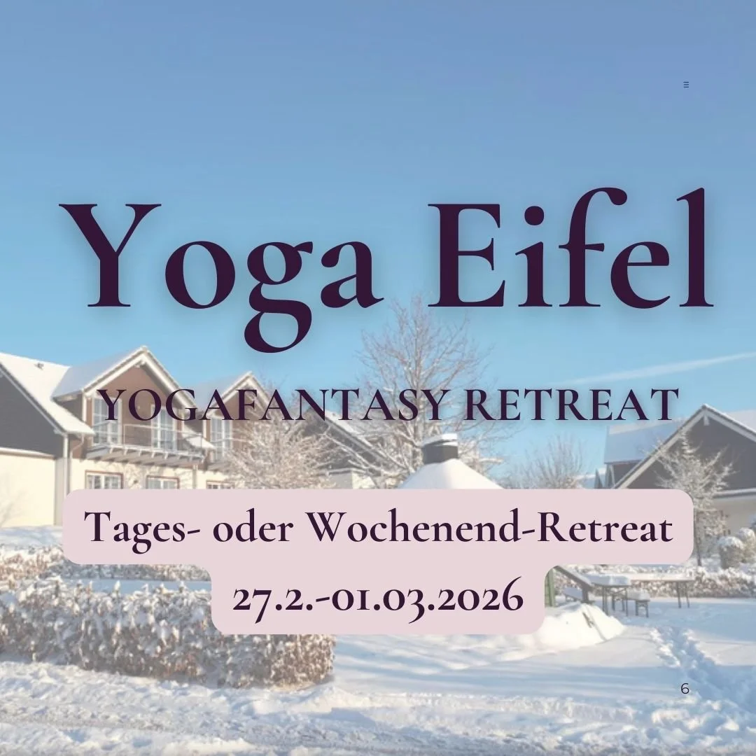 Yoga Eifel - YogaFantasy Retreat Tages- oder Wochenend-Retreat