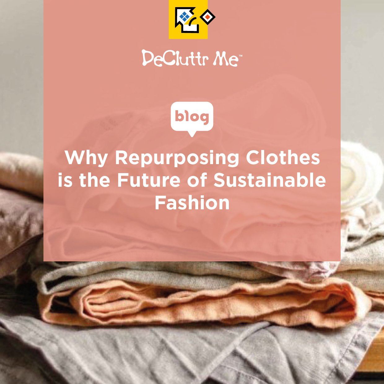 Why Repurposing Clothes is the Future of Sustainable Fashion