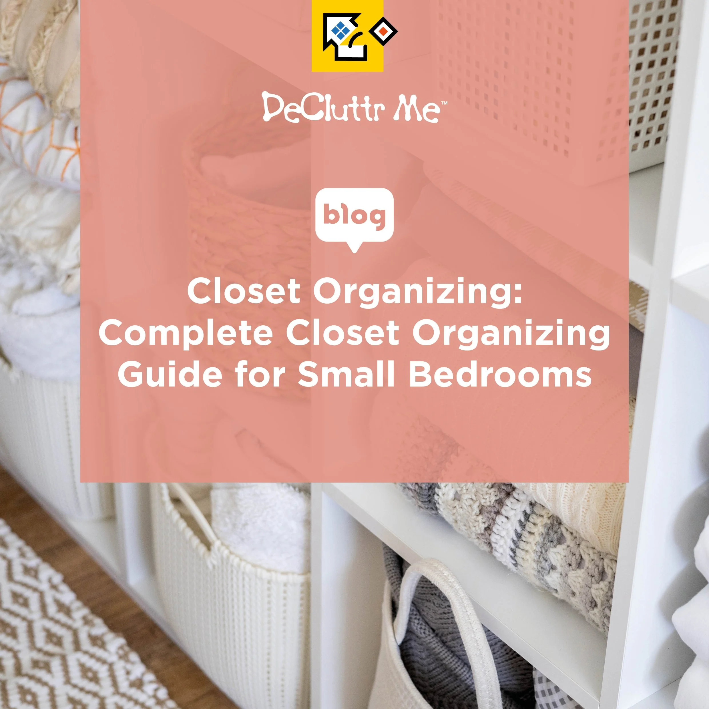 Closet Organizing: Complete Closet Organizing Guide for Small Bedrooms