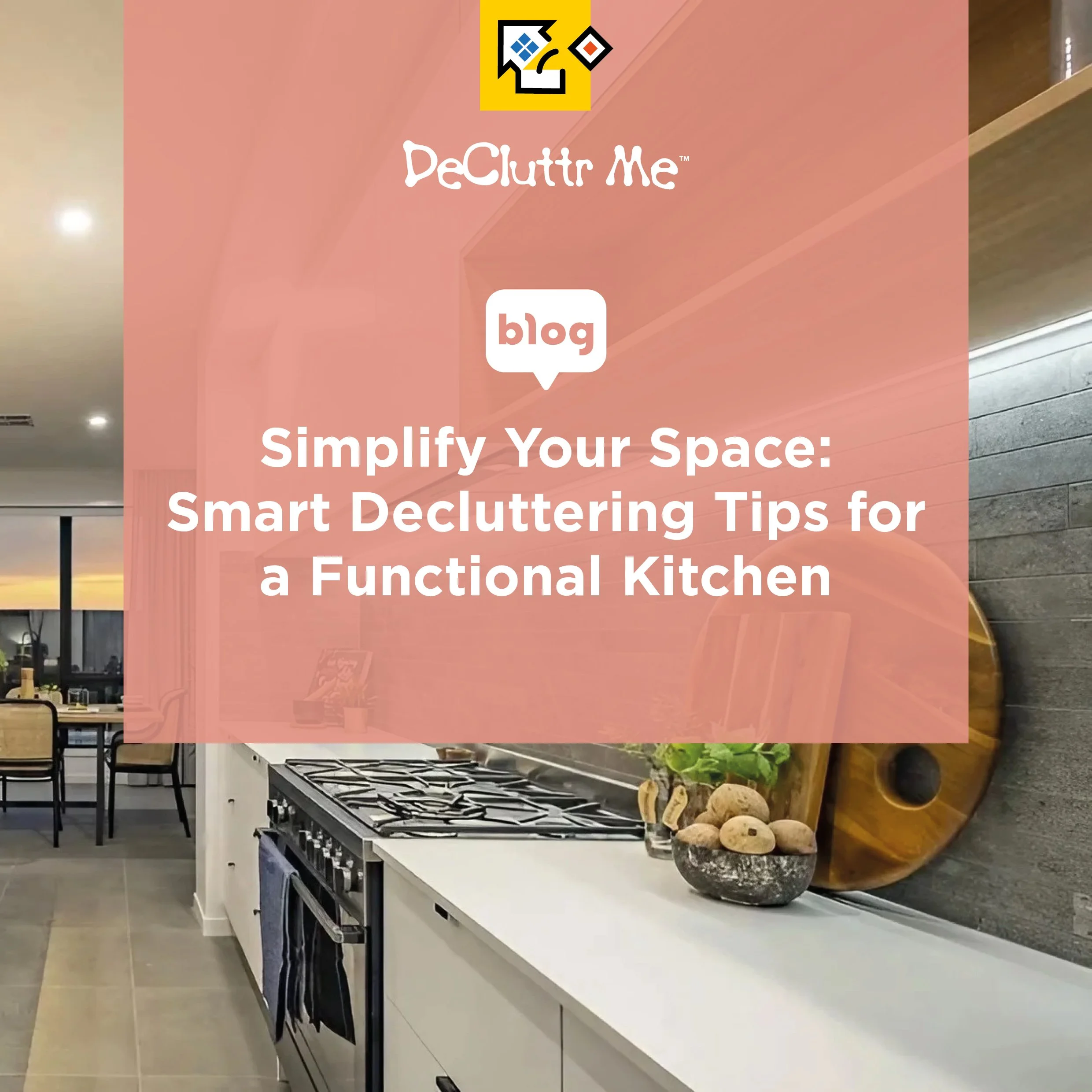 Simplify Your Space: Smart Decluttering Tips for a Functional Kitchen