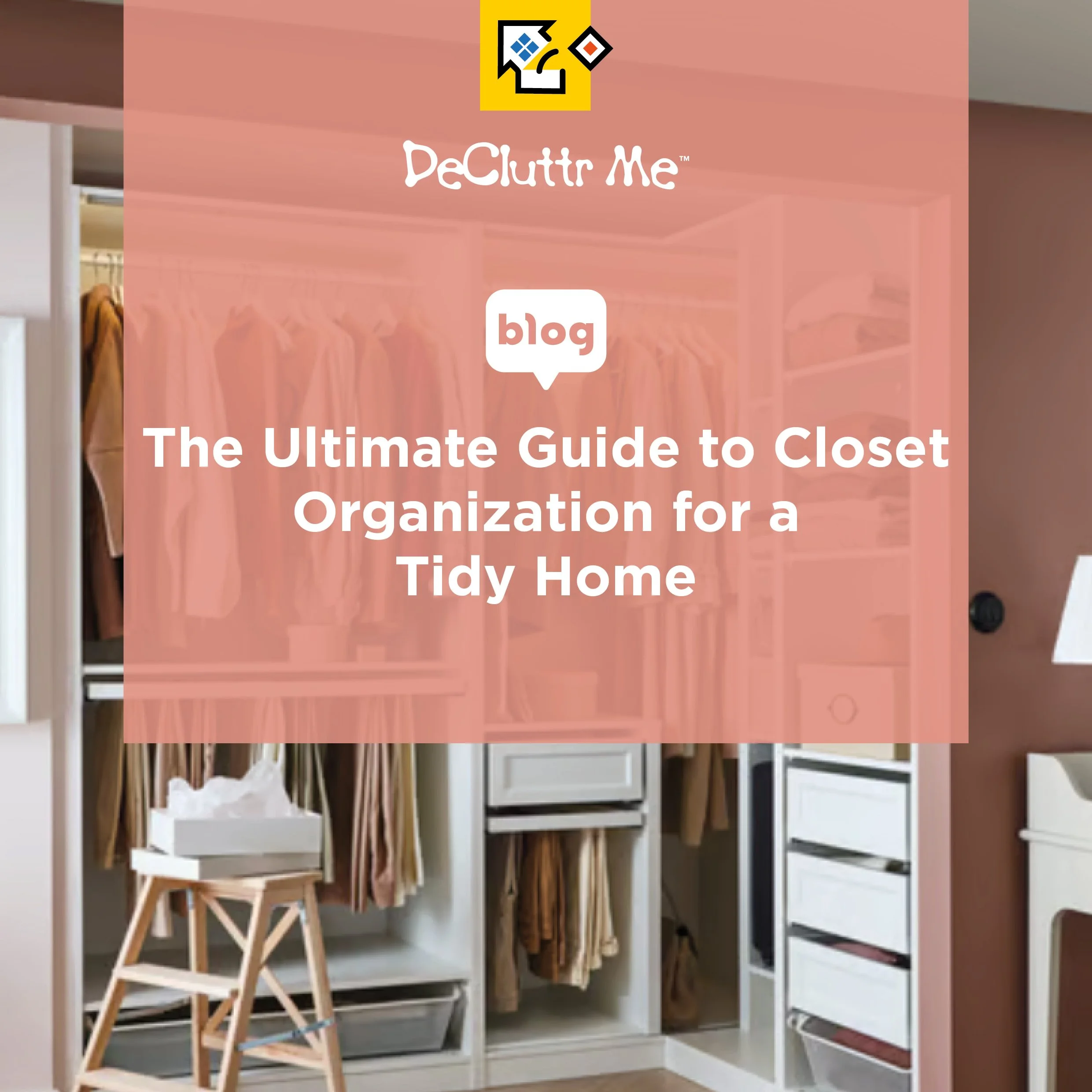 The Ultimate Guide to Closet Organization for a Tidy Home