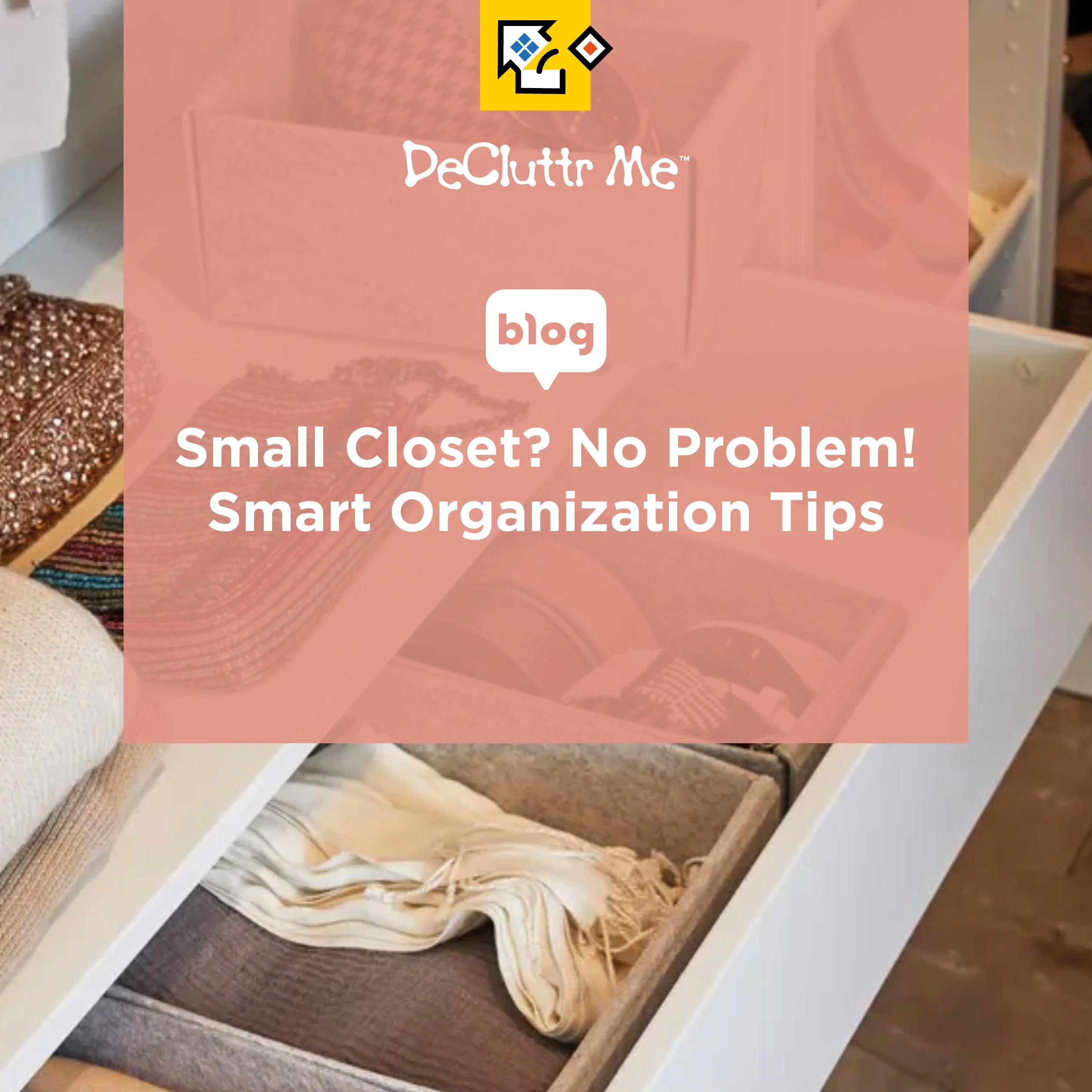 Small Closet? No Problem! Smart Organization Tips