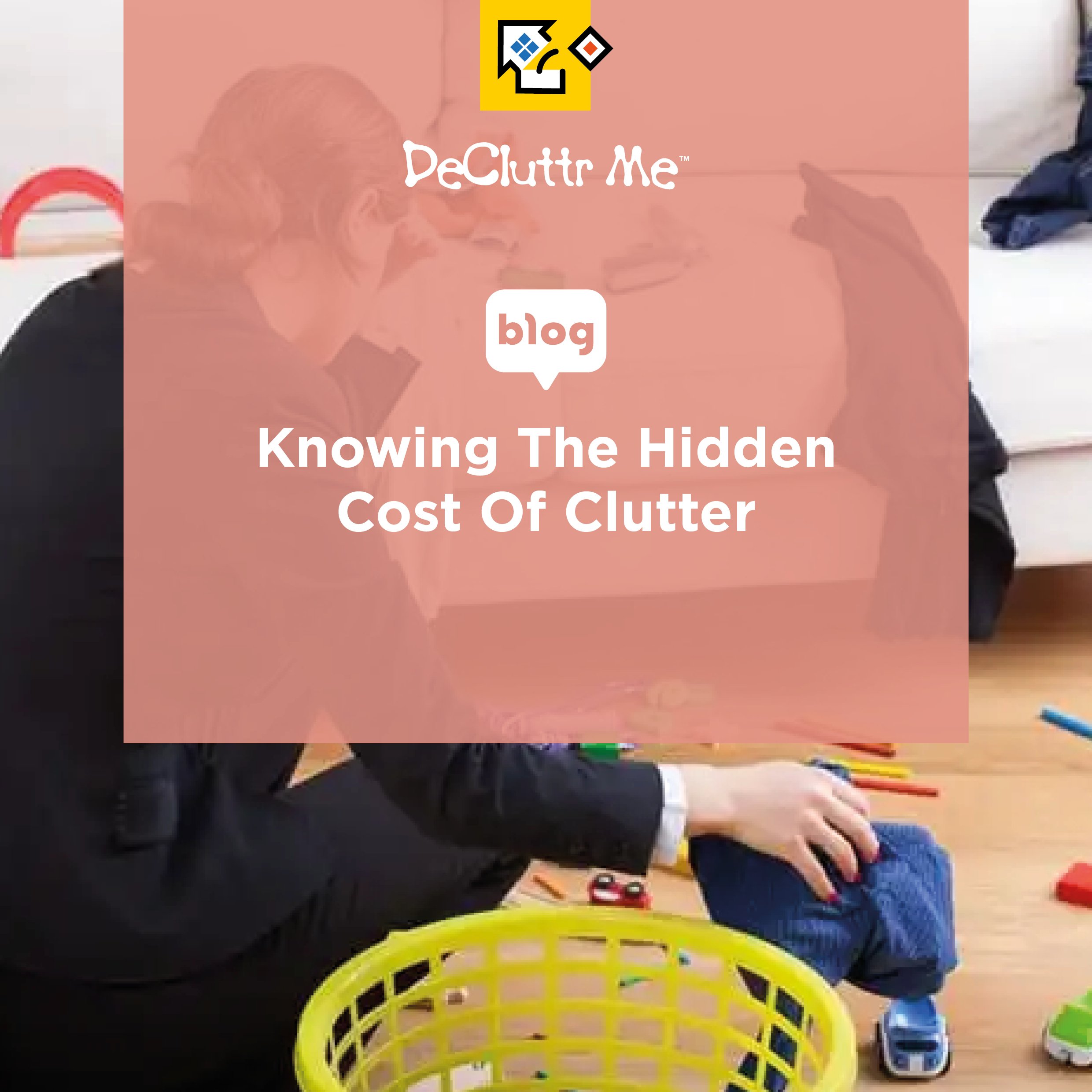 Knowing The Hidden Cost of&nbsp;Clutter
