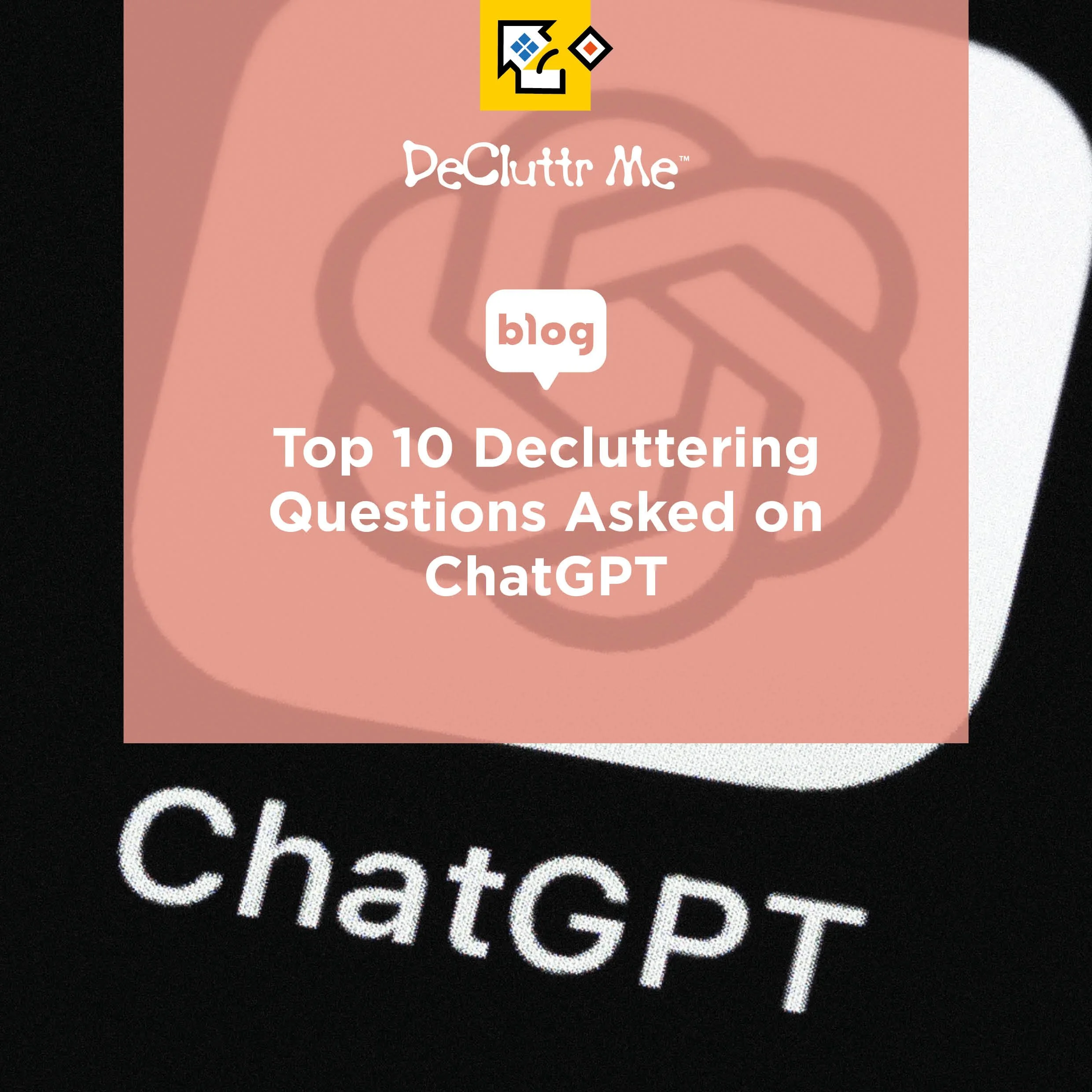 Top 10 Decluttering Questions Asked on ChatGPT