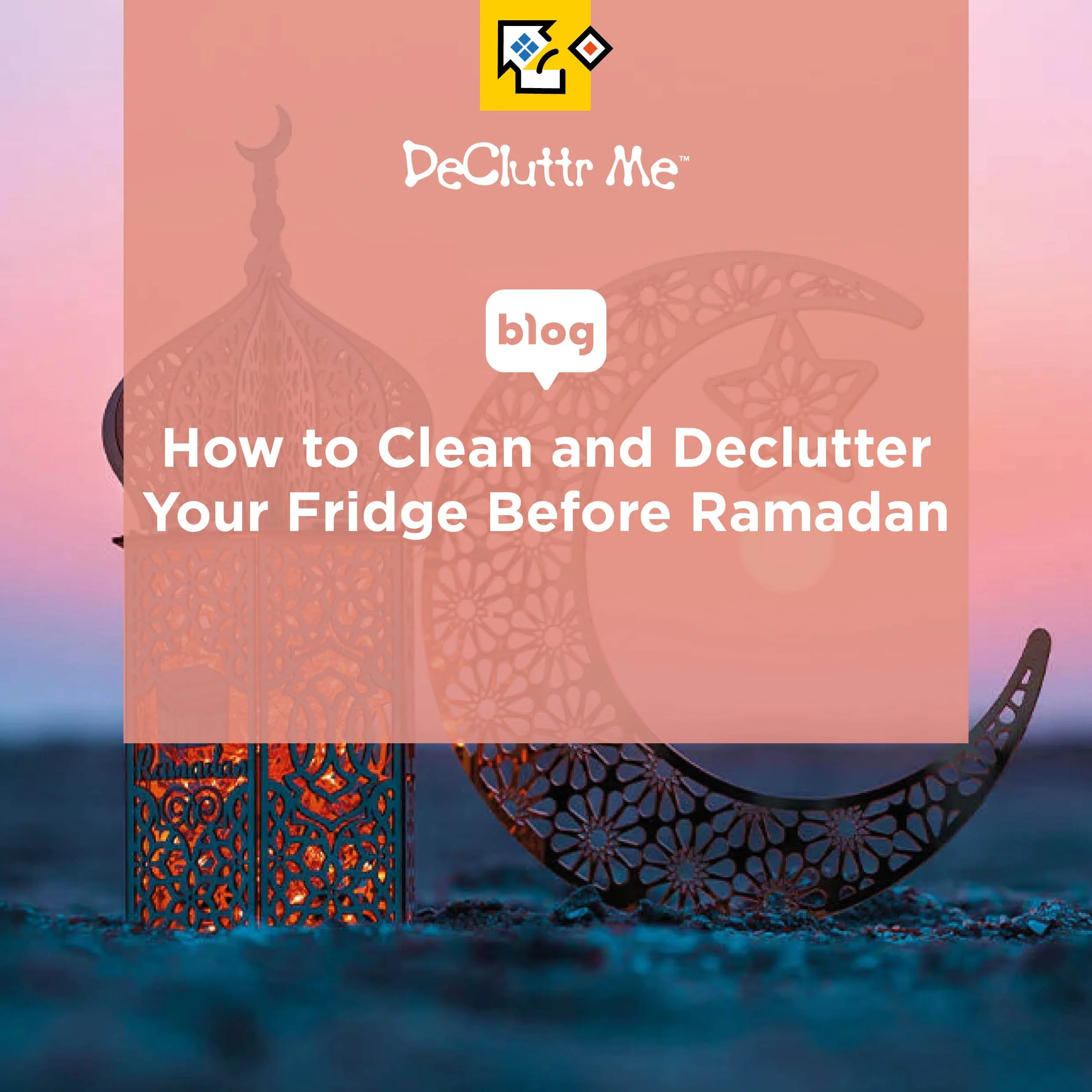 A practical guide to cleaning and decluttering your fridge before Ramadan, helping you save time, reduce waste and keep daily routines simple throughout the holy month.