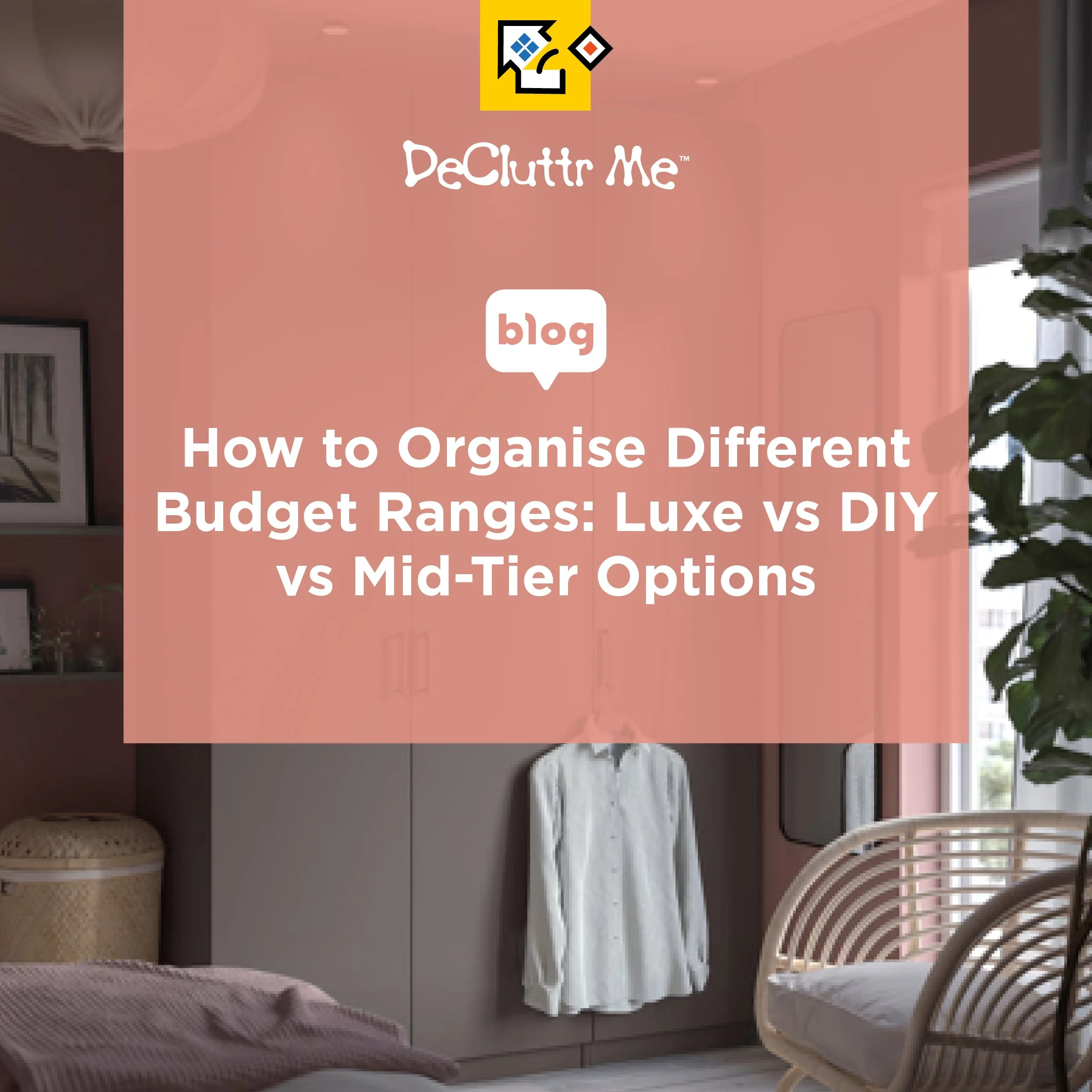 How to Organise Different Budget Ranges: Luxe vs DIY vs Mid-Tier Options