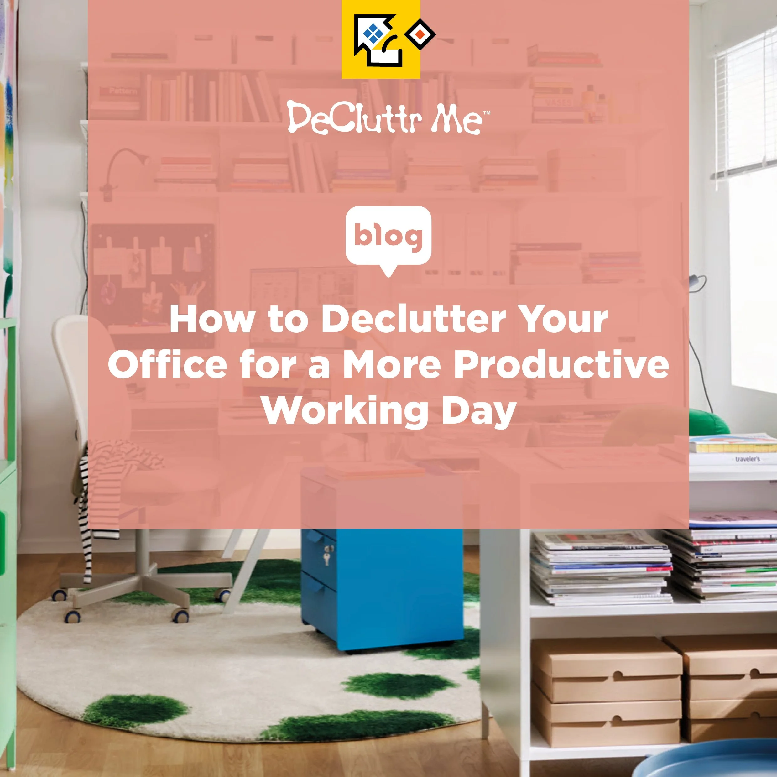 How to Declutter Your Office for a More Productive Working Day