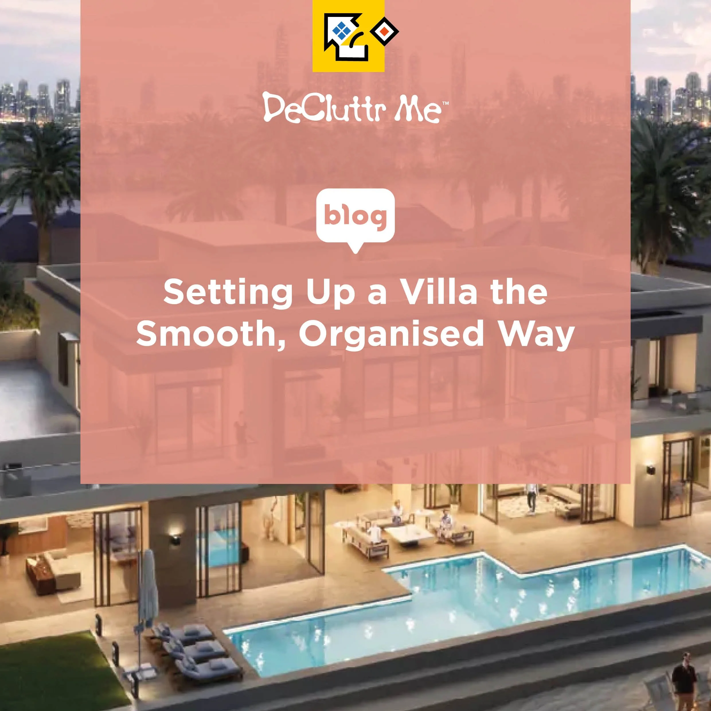 Discover how to set up your villa the smooth, organised way with professional move-in support that helps you unpack, organise and settle into your new home with ease.