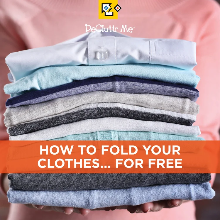 How to Fold Clothes Decluttr Me
