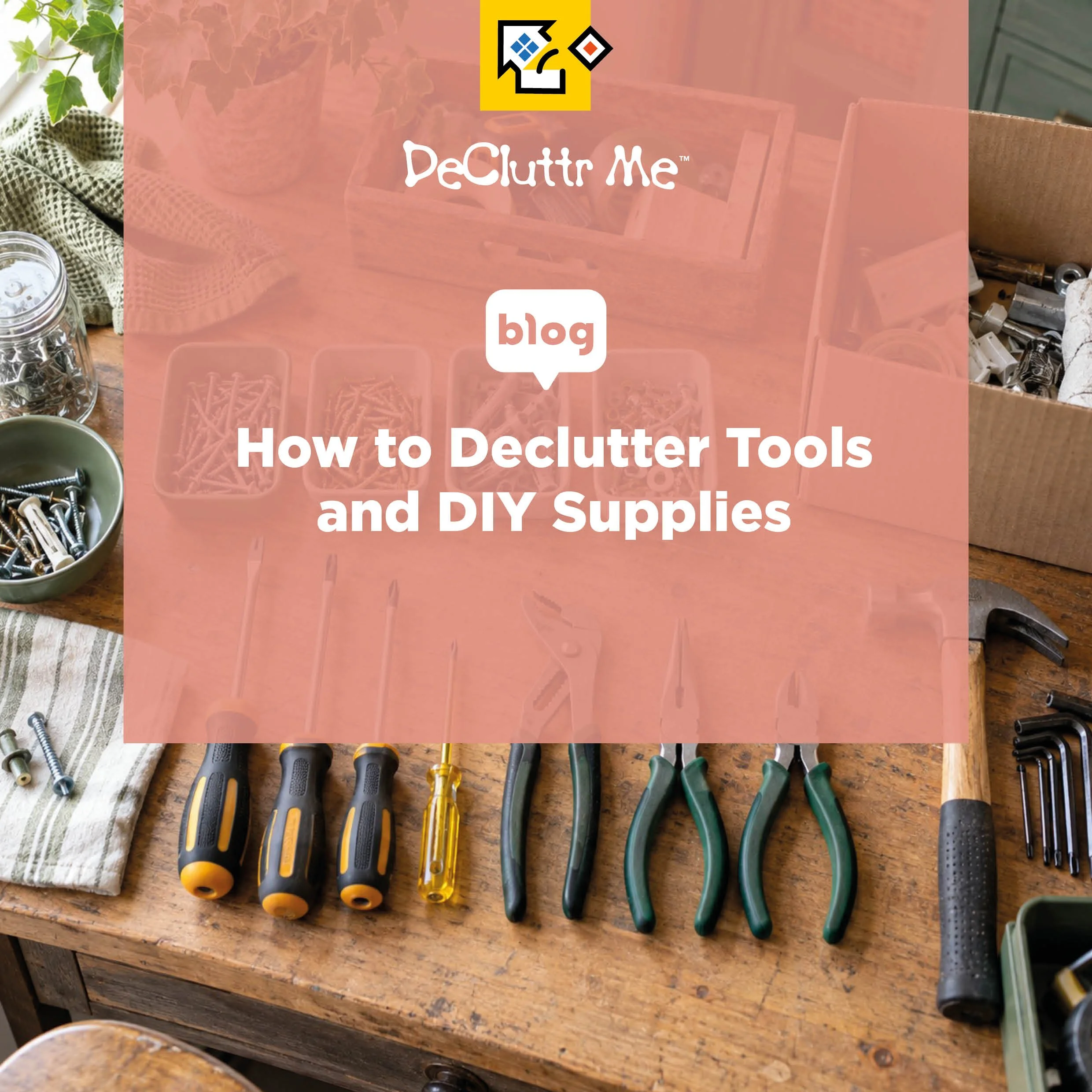 How to Declutter Tools and DIY Supplies