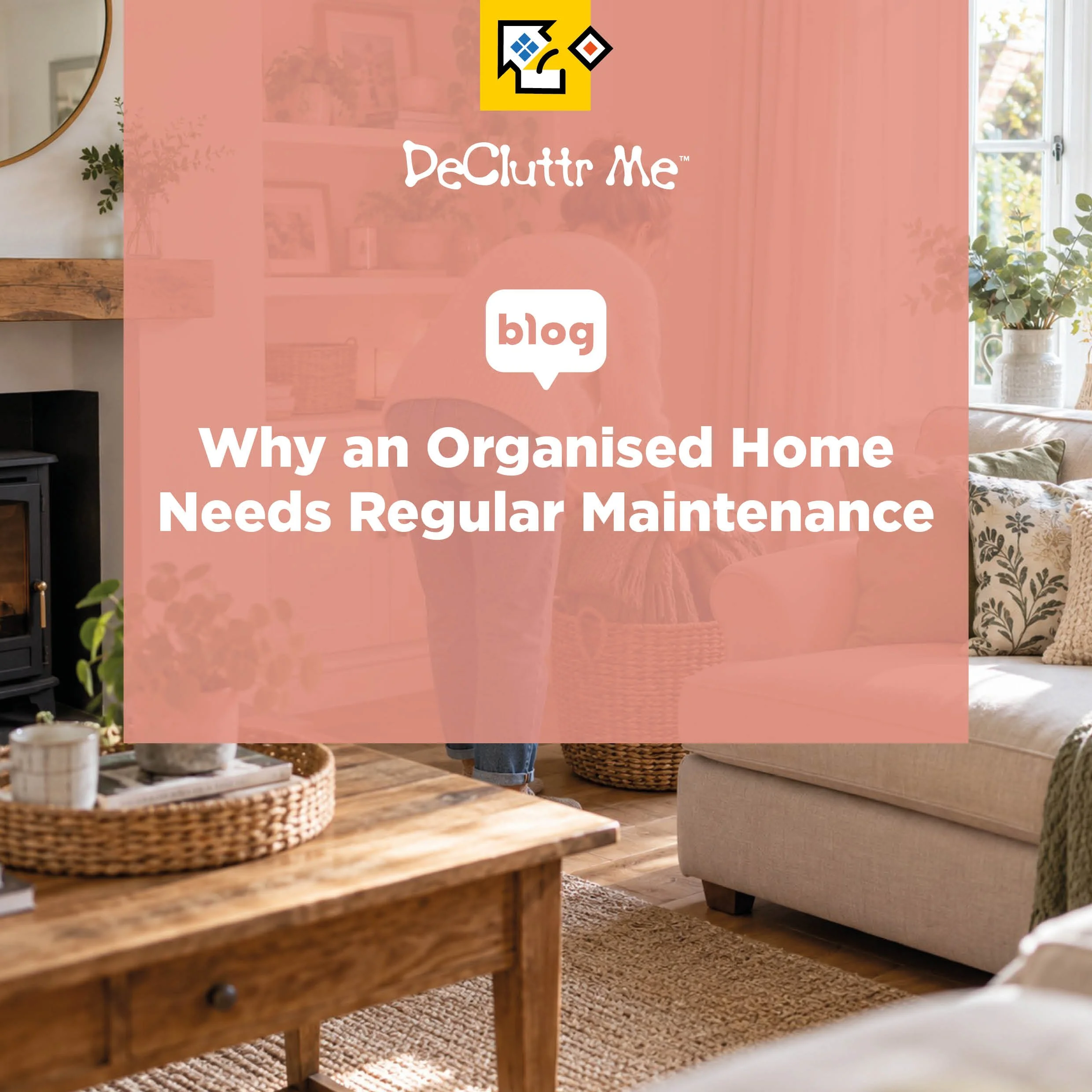 Why an Organised Home Needs Regular Maintenance