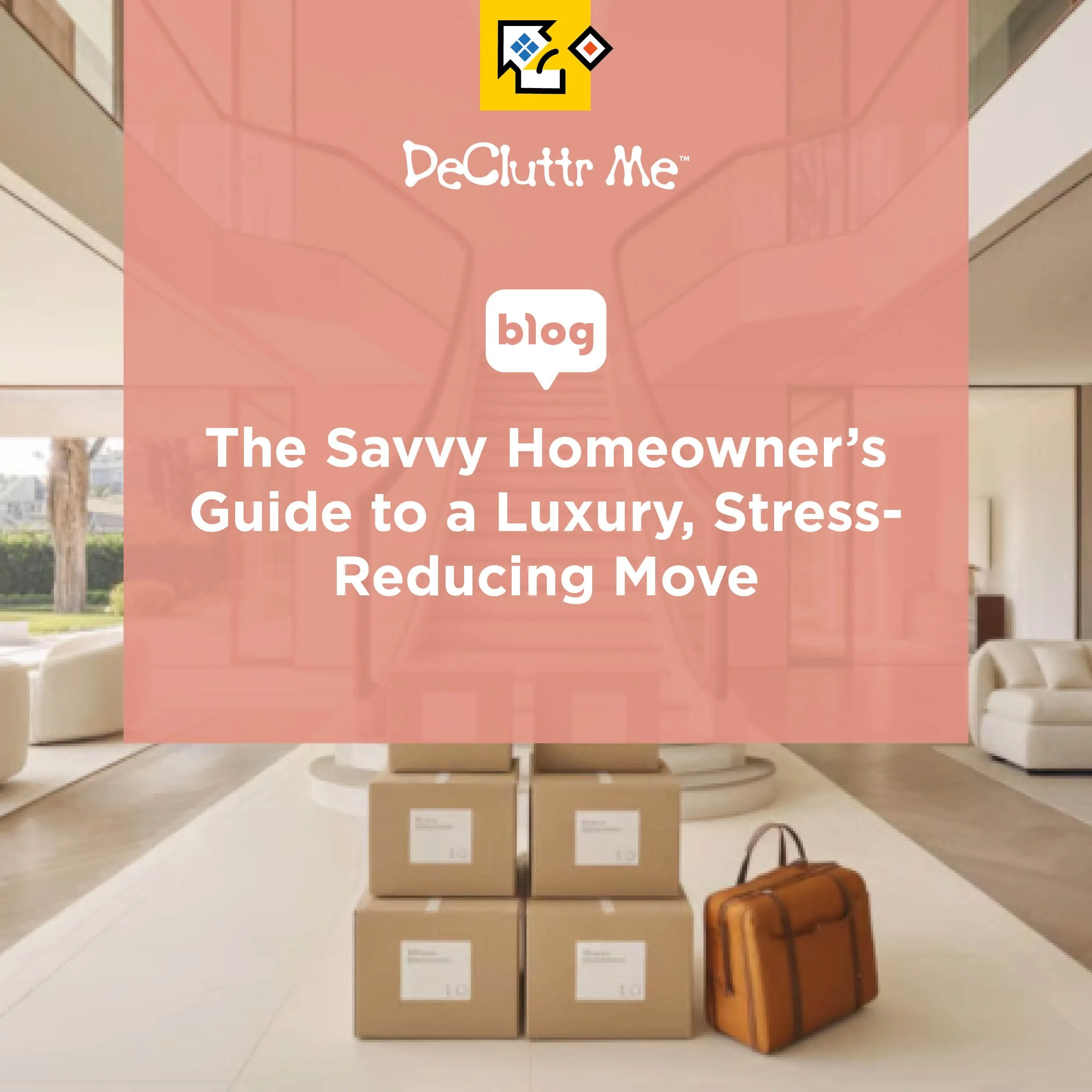 Discover how savvy homeowners achieve a luxury, stress-reducing move with professional unpacking and home setup support from DeCluttr Me.