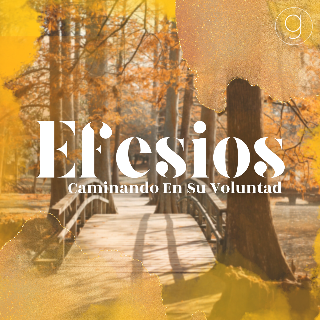 Un Nuevo Andar | Efesios: Caminando En Su Voluntad