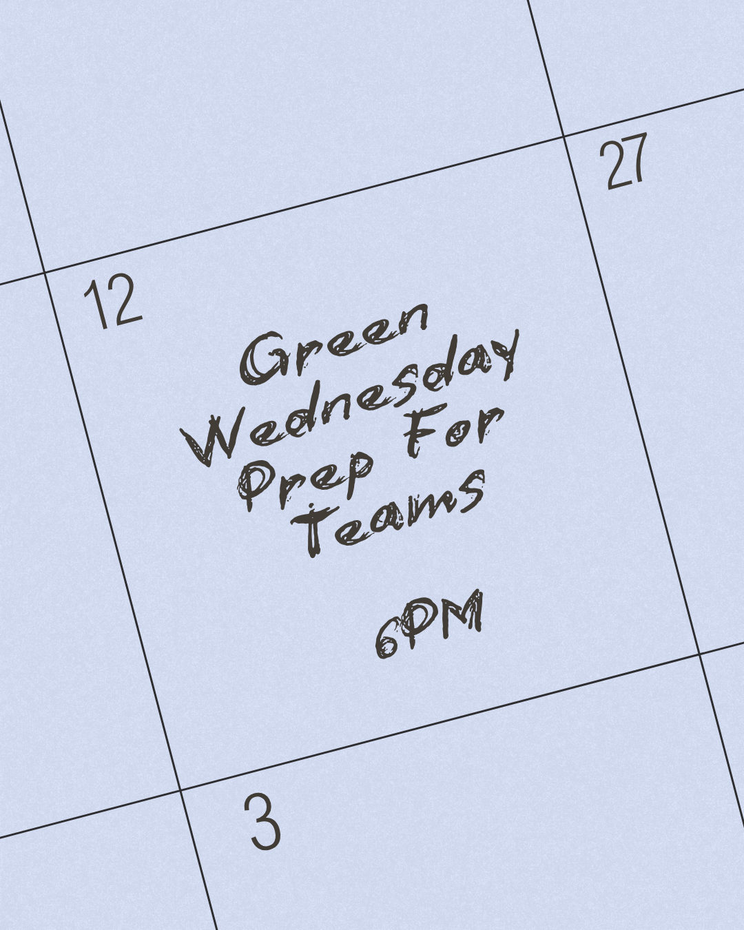 Green Wednesday Holiday Prep: Teams