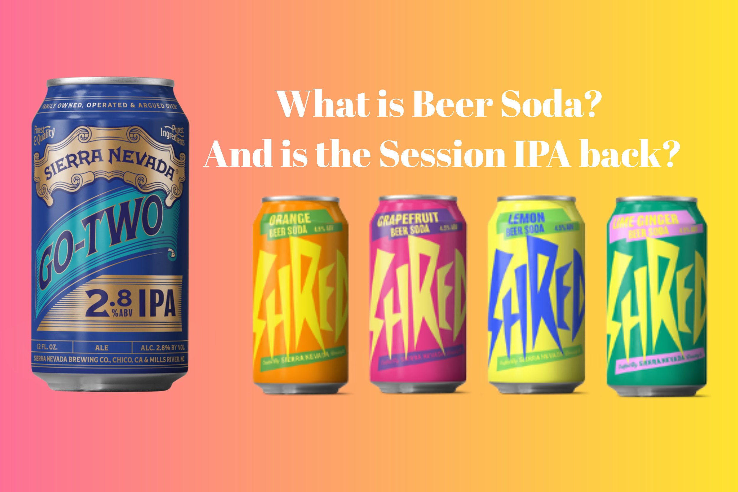 What is Beer Soda? Sierra Nevada Brewing introduces new low ABV innovations