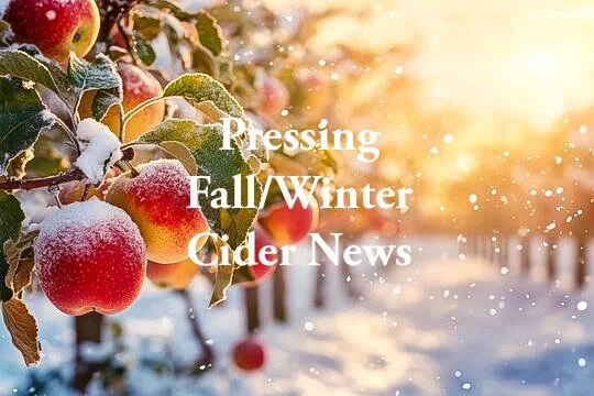 Pressing Fall/Winter Cider News, Events &amp; Seasonals