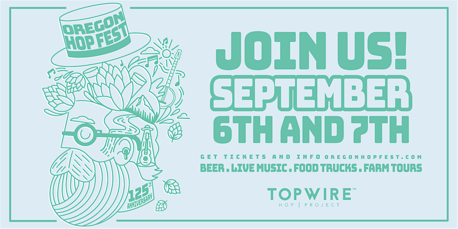 Topwire TopWire Hop Project presents the 2025 Oregon Hop Festival — New School ...
