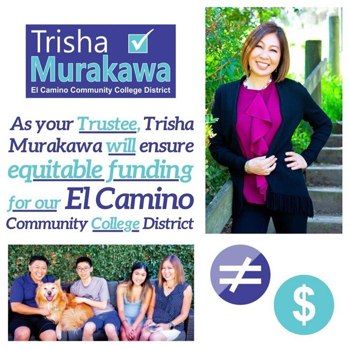 As your El Camino Community College District Trustee,  Trisha Murakawa will work to make sure El Camino gets its fair share of available funding  so we can be critical resources to our schools, students, faculty, staff, and communities! #Murakawa4ElC