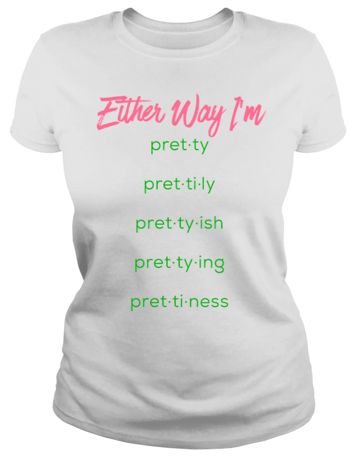 Either Way I'm Pretty