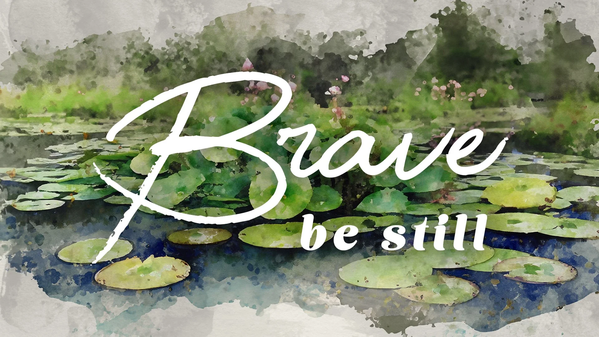 Brave Be Still Title.jpg