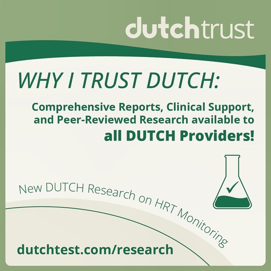Why do I trust DUTCH?

DUTCH is committed to providing you with an evidence-based approach to integrative care through comprehensive hormone reporting, expert clinical education, and peer-reviewed research.

Their new research on monitoring estrogen 